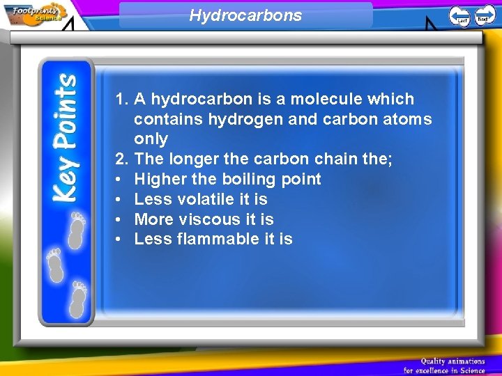 Hydrocarbons 1. A hydrocarbon is a molecule which contains hydrogen and carbon atoms only