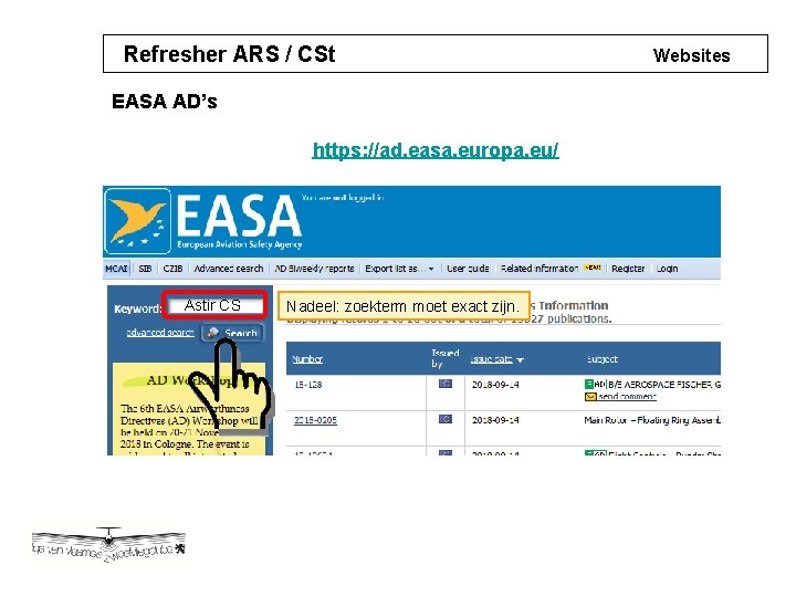 Refresher ARS / CSt EASA AD’s https: //ad. easa. europa. eu/ Astir CS Nadeel: