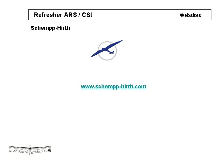 Refresher ARS / CSt Schempp-Hirth www. schempp-hirth. com Websites 