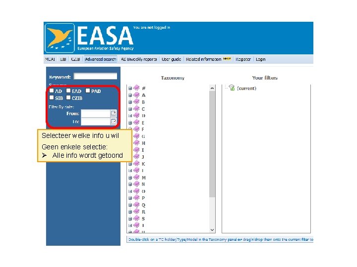 Selecteer welke info u wil Geen enkele selectie: Ø Alle info wordt getoond 