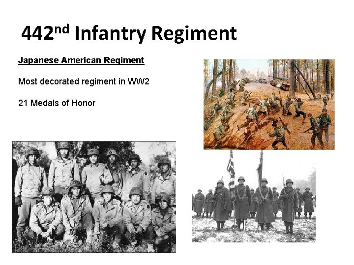 442 nd Infantry Regiment Japanese American Regiment Most decorated regiment in WW 2 21