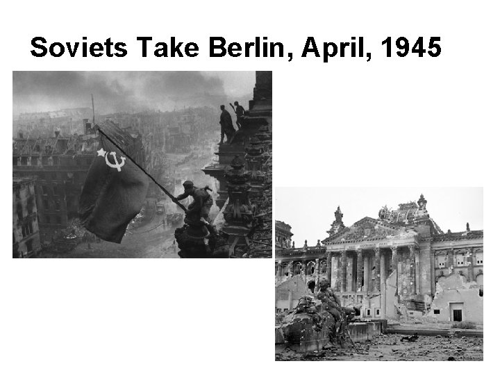 Soviets Take Berlin, April, 1945 