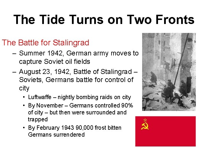 The Tide Turns on Two Fronts The Battle for Stalingrad – Summer 1942, German