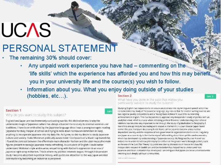 PERSONAL STATEMENT • The remaining 30% should cover: • Any unpaid work experience you