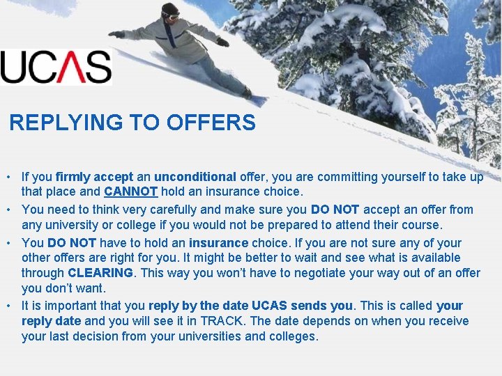 REPLYING TO OFFERS • If you firmly accept an unconditional offer, you are committing