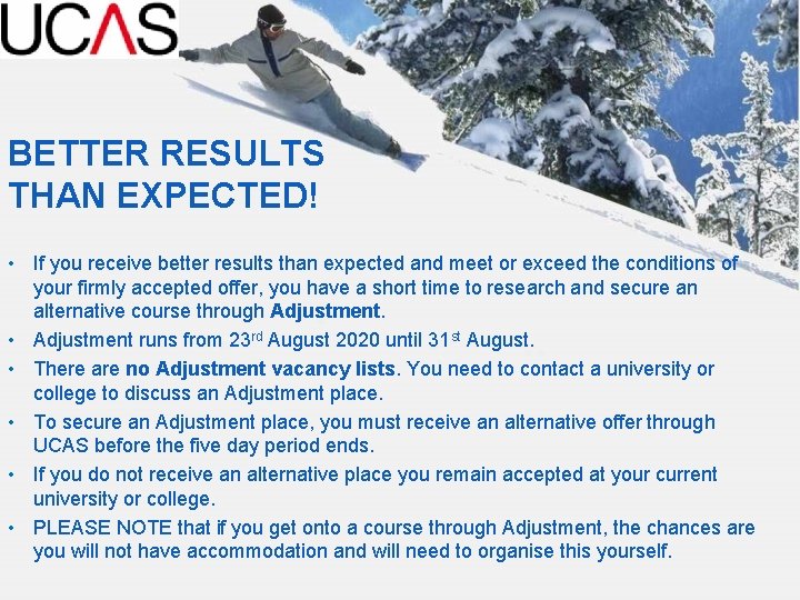 BETTER RESULTS THAN EXPECTED! • If you receive better results than expected and meet