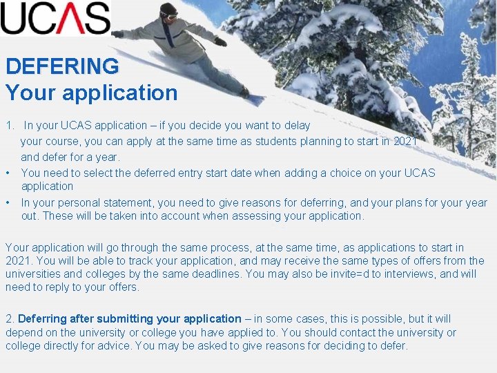 DEFERING Your application 1. In your UCAS application – if you decide you want