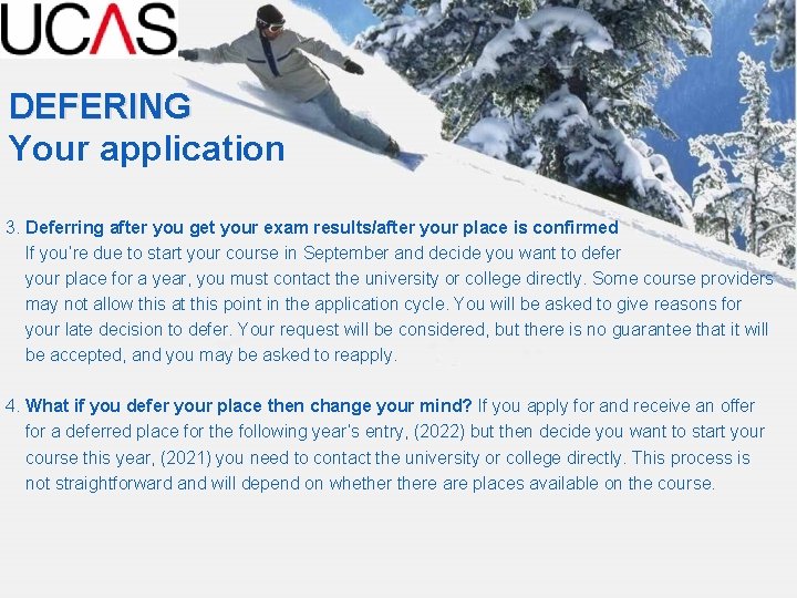 DEFERING Your application 3. Deferring after you get your exam results/after your place is