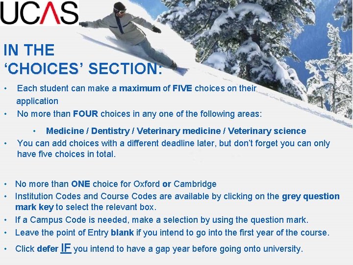 IN THE ‘CHOICES’ SECTION: • • • Each student can make a maximum of