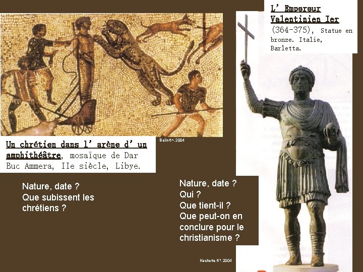 L’Empereur Valentinien Ier (364 -375), Statue bronze. Italie, Barletta. Un chrétien dans l’arène d’un