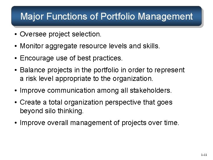 Major Functions of Portfolio Management • Oversee project selection. • Monitor aggregate resource levels Major Functions of Portfolio Management • Oversee project selection. • Monitor aggregate resource levels