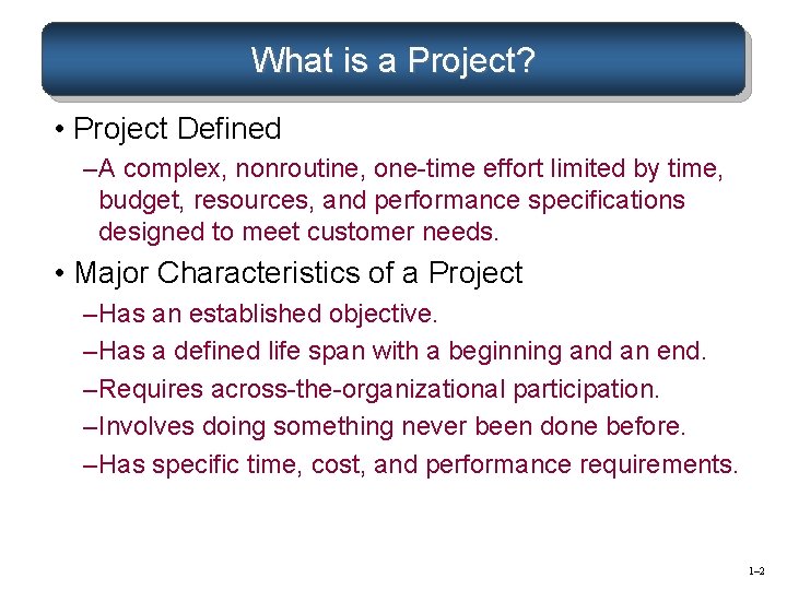 What is a Project? • Project Defined – A complex, nonroutine, one-time effort limited What is a Project? • Project Defined – A complex, nonroutine, one-time effort limited