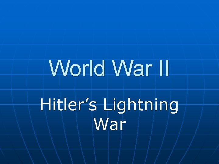 World War II Hitler’s Lightning War 