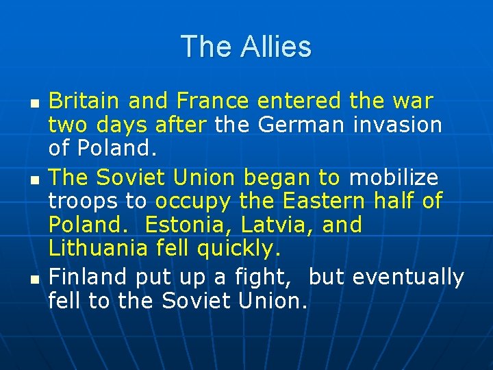 The Allies n n n Britain and France entered the war two days after