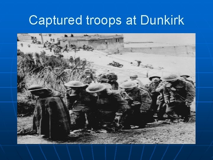 Captured troops at Dunkirk 