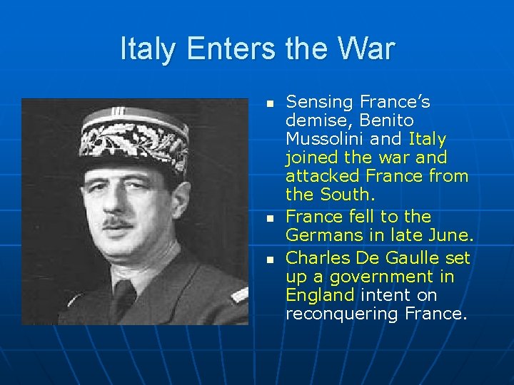 Italy Enters the War n n n Sensing France’s demise, Benito Mussolini and Italy