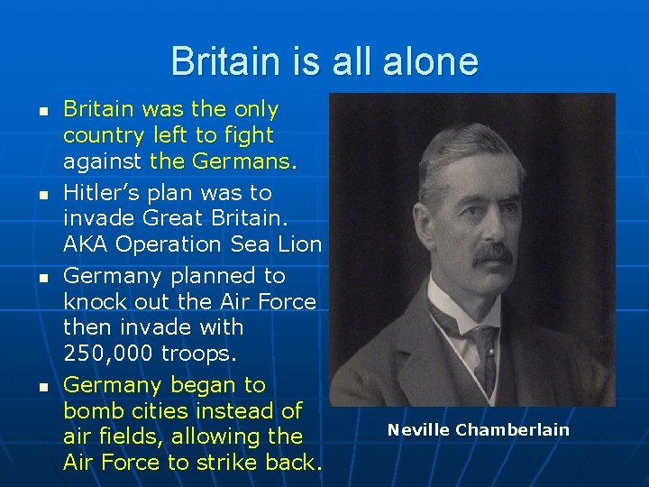 Britain is all alone n n Britain was the only country left to fight