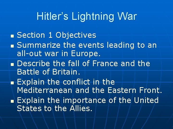 Hitler’s Lightning War n n n Section 1 Objectives Summarize the events leading to