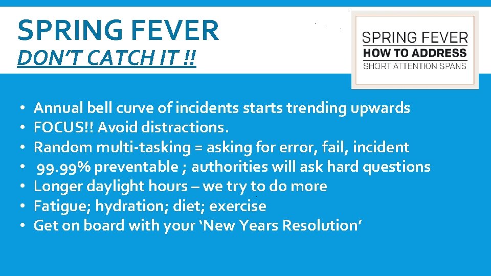 SPRING FEVER DON’T CATCH IT !! • • Annual bell curve of incidents starts