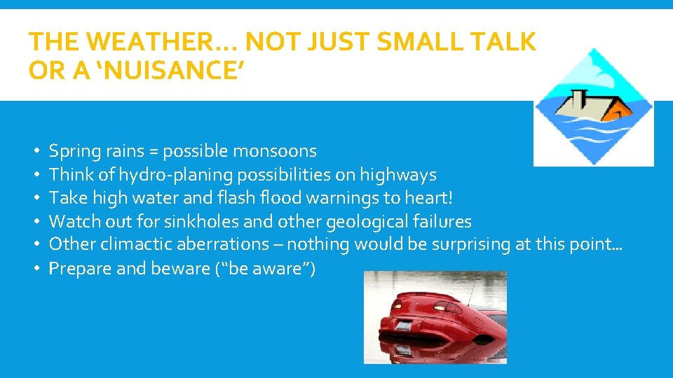 THE WEATHER. . . NOT JUST SMALL TALK OR A ‘NUISANCE’ • • •