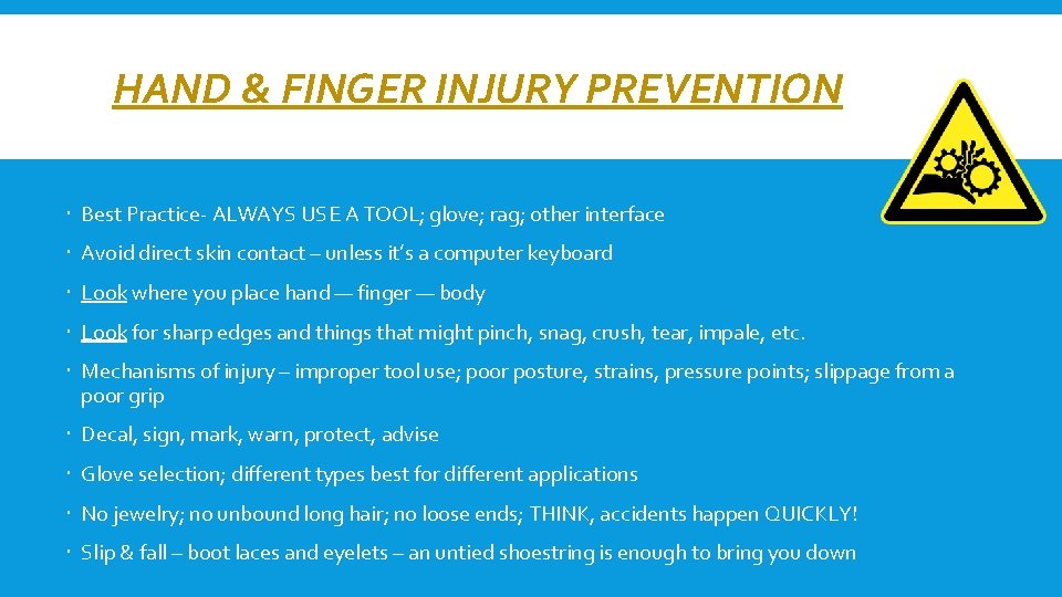 HAND & FINGER INJURY PREVENTION Best Practice- ALWAYS USE A TOOL; glove; rag; other
