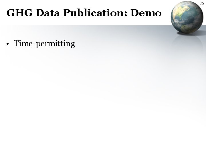 25 GHG Data Publication: Demo • Time-permitting 25 GHG Data Publication: Demo • Time-permitting