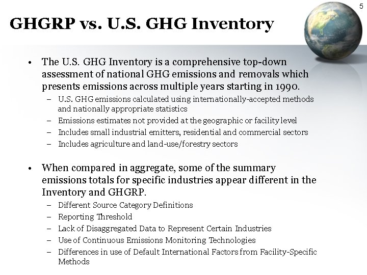 5 GHGRP vs. U. S. GHG Inventory • The U. S. GHG Inventory is 5 GHGRP vs. U. S. GHG Inventory • The U. S. GHG Inventory is