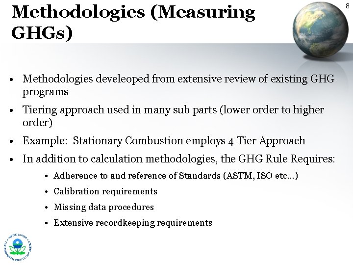Methodologies (Measuring GHGs) • Methodologies develeoped from extensive review of existing GHG programs • Methodologies (Measuring GHGs) • Methodologies develeoped from extensive review of existing GHG programs •