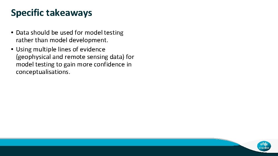 Specific takeaways • Data should be used for model testing rather than model development.