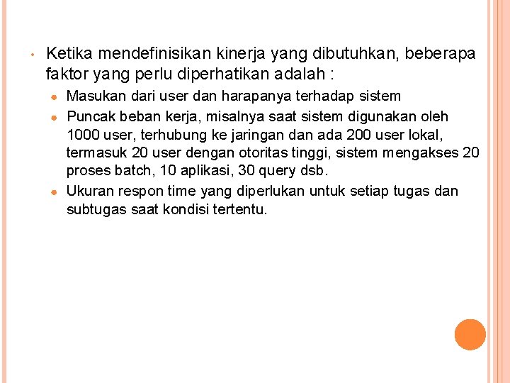  • Ketika mendefinisikan kinerja yang dibutuhkan, beberapa faktor yang perlu diperhatikan adalah :