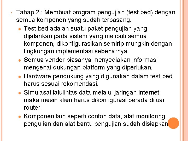  • Tahap 2 : Membuat program pengujian (test bed) dengan semua komponen yang