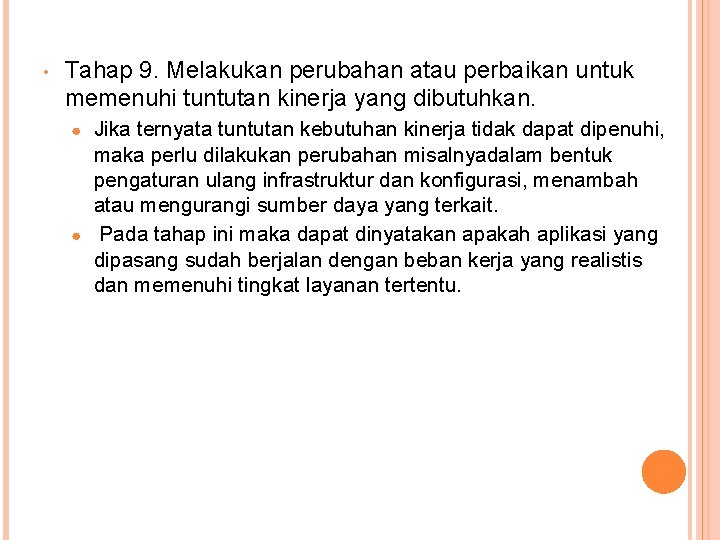  • Tahap 9. Melakukan perubahan atau perbaikan untuk memenuhi tuntutan kinerja yang dibutuhkan.