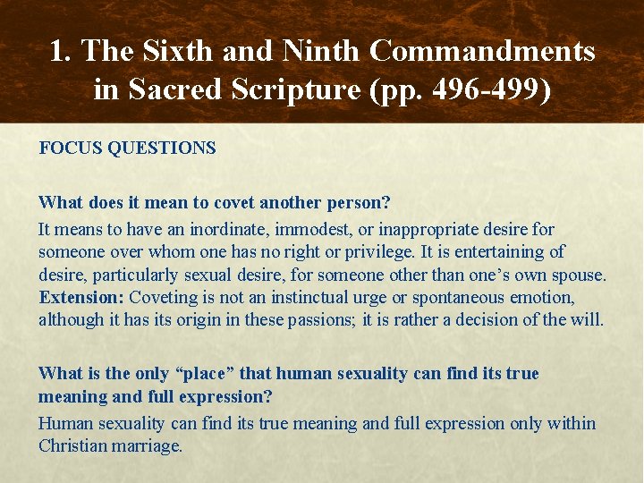 1. The Sixth and Ninth Commandments in Sacred Scripture (pp. 496 -499) FOCUS QUESTIONS