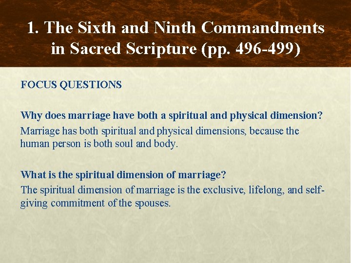 1. The Sixth and Ninth Commandments in Sacred Scripture (pp. 496 -499) FOCUS QUESTIONS