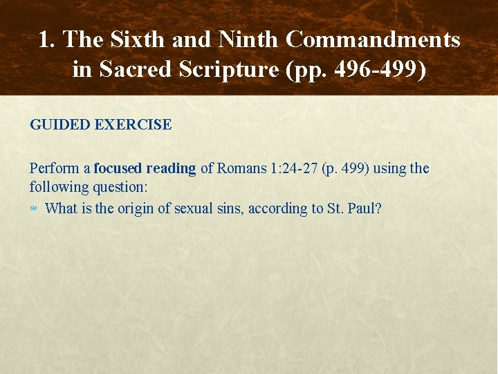 1. The Sixth and Ninth Commandments in Sacred Scripture (pp. 496 -499) GUIDED EXERCISE