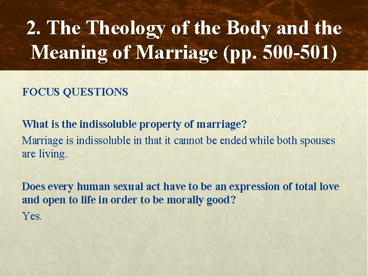 2. Theology of the Body and the Meaning of Marriage (pp. 500 -501) FOCUS