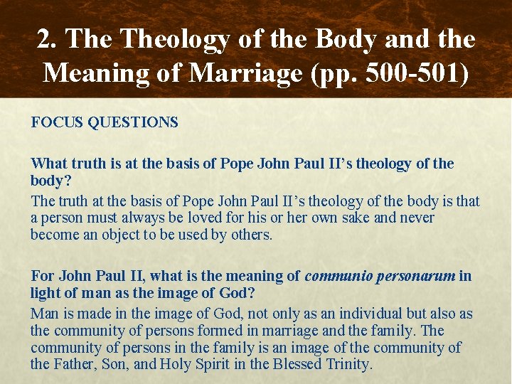 2. Theology of the Body and the Meaning of Marriage (pp. 500 -501) FOCUS