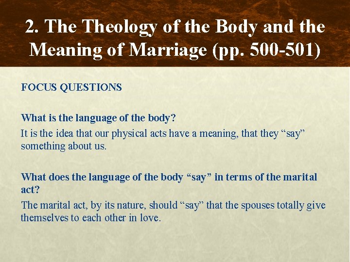 2. Theology of the Body and the Meaning of Marriage (pp. 500 -501) FOCUS