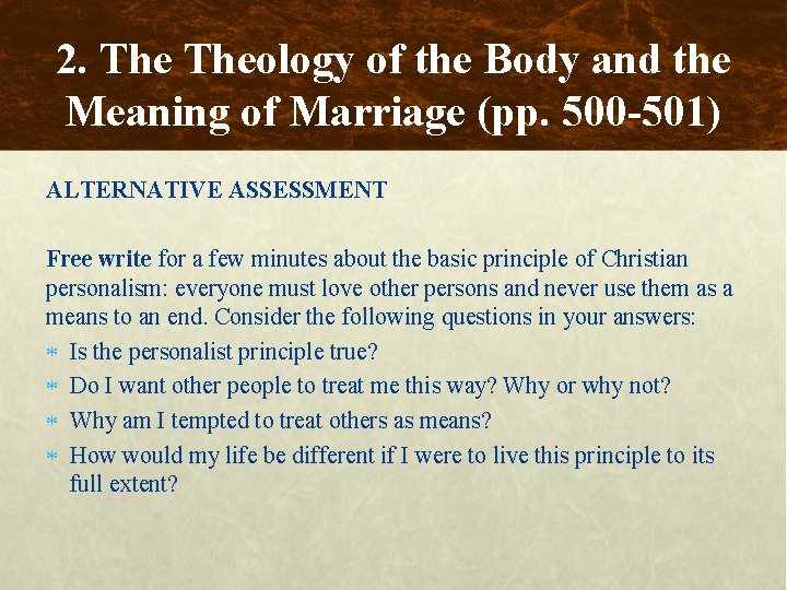 2. Theology of the Body and the Meaning of Marriage (pp. 500 -501) ALTERNATIVE