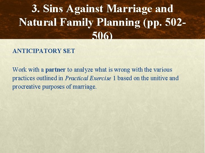 3. Sins Against Marriage and Natural Family Planning (pp. 502506) ANTICIPATORY SET Work with