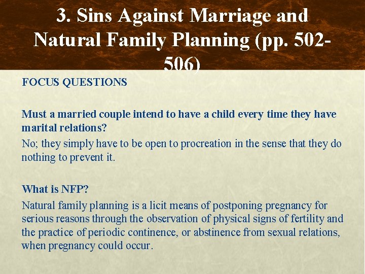 3. Sins Against Marriage and Natural Family Planning (pp. 502506) FOCUS QUESTIONS Must a