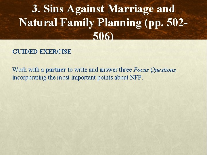 3. Sins Against Marriage and Natural Family Planning (pp. 502506) GUIDED EXERCISE Work with