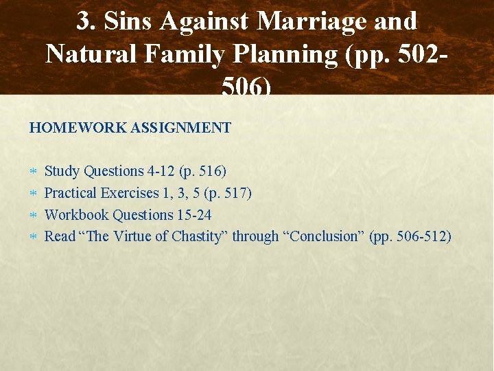 3. Sins Against Marriage and Natural Family Planning (pp. 502506) HOMEWORK ASSIGNMENT Study Questions