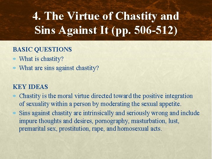 4. The Virtue of Chastity and Sins Against It (pp. 506 -512) BASIC QUESTIONS