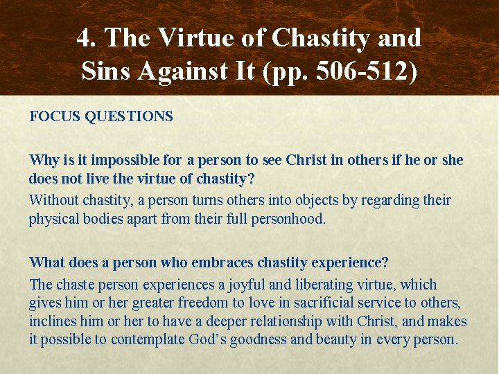 4. The Virtue of Chastity and Sins Against It (pp. 506 -512) FOCUS QUESTIONS