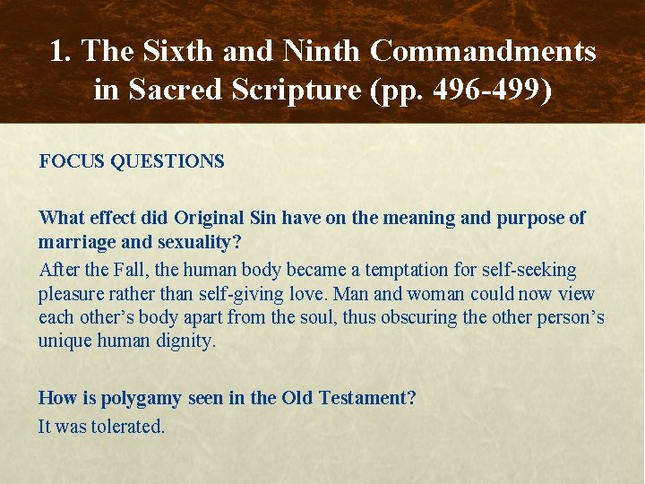 1. The Sixth and Ninth Commandments in Sacred Scripture (pp. 496 -499) FOCUS QUESTIONS