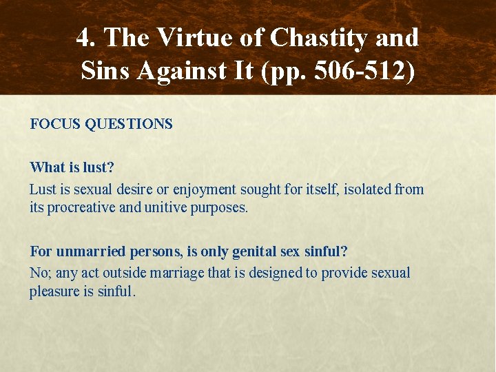 4. The Virtue of Chastity and Sins Against It (pp. 506 -512) FOCUS QUESTIONS