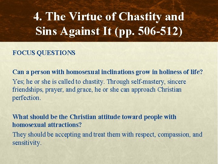 4. The Virtue of Chastity and Sins Against It (pp. 506 -512) FOCUS QUESTIONS