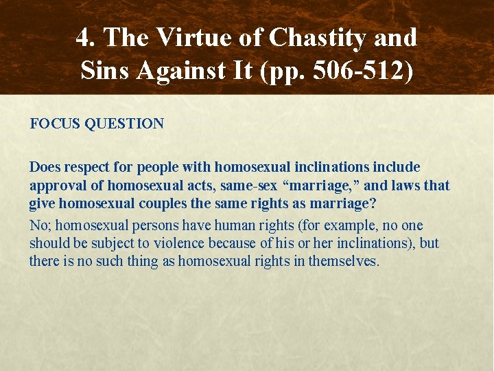 4. The Virtue of Chastity and Sins Against It (pp. 506 -512) FOCUS QUESTION