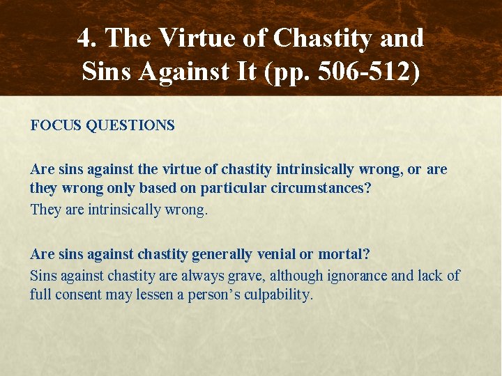 4. The Virtue of Chastity and Sins Against It (pp. 506 -512) FOCUS QUESTIONS